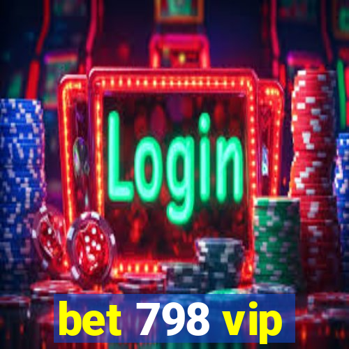 bet 798 vip